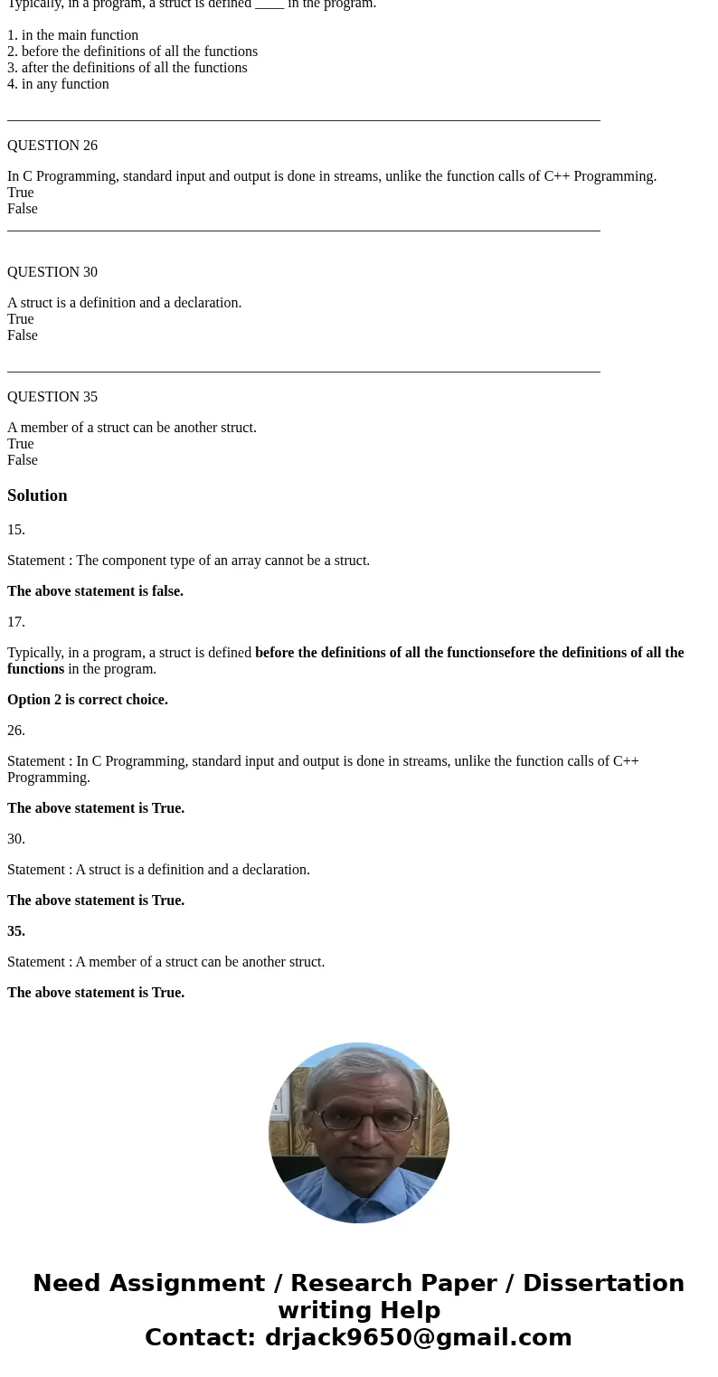 QUESTION 15 The component type of an array cannot be a struct. True False __________________________________________________________________________________ QUE
