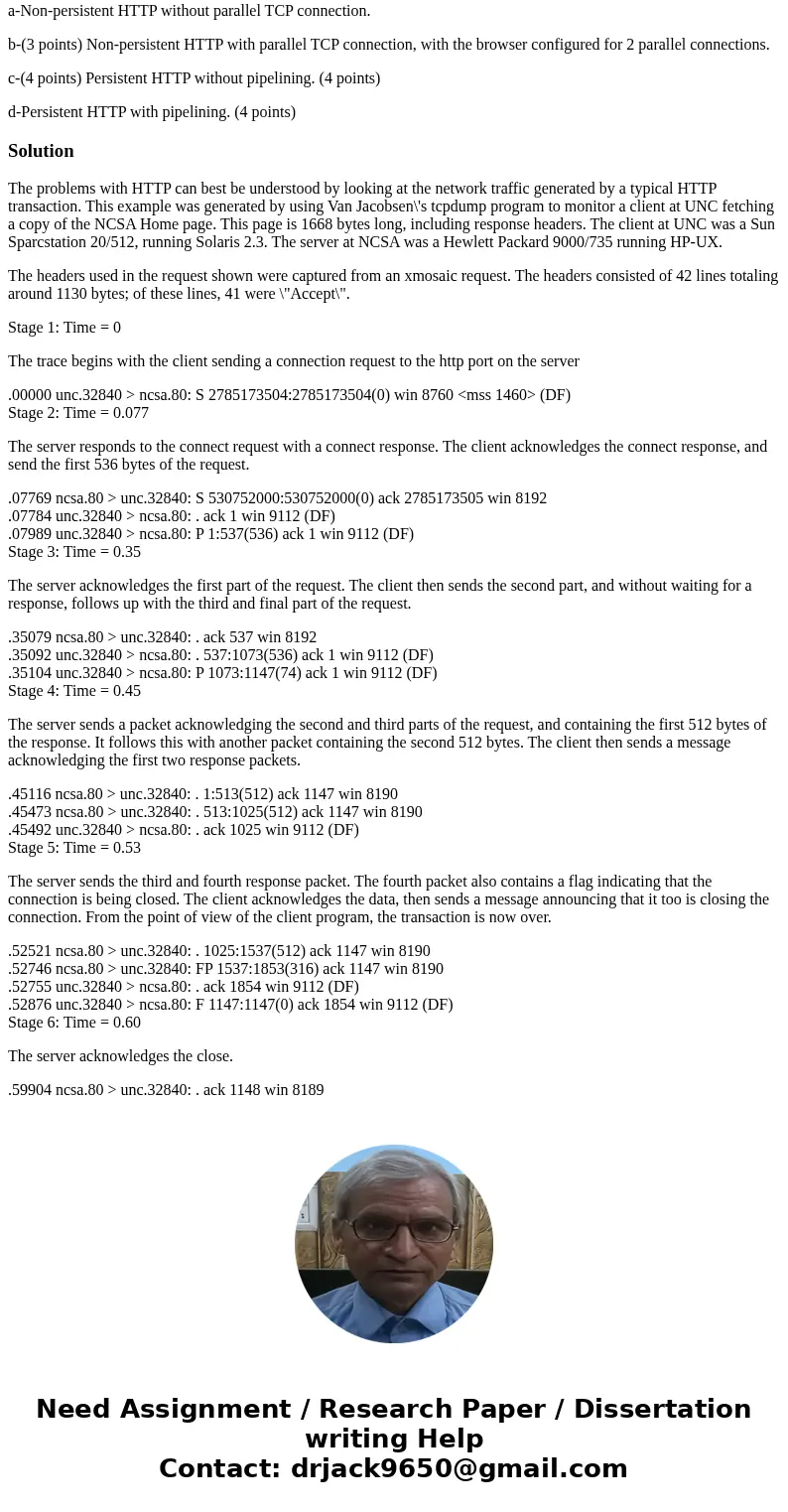Question 4 (20 points): HTTP has two types: non-persistent HTTP and persistent HTTP. Non-persistent HTTP has two types: without parallel TCP connection and with