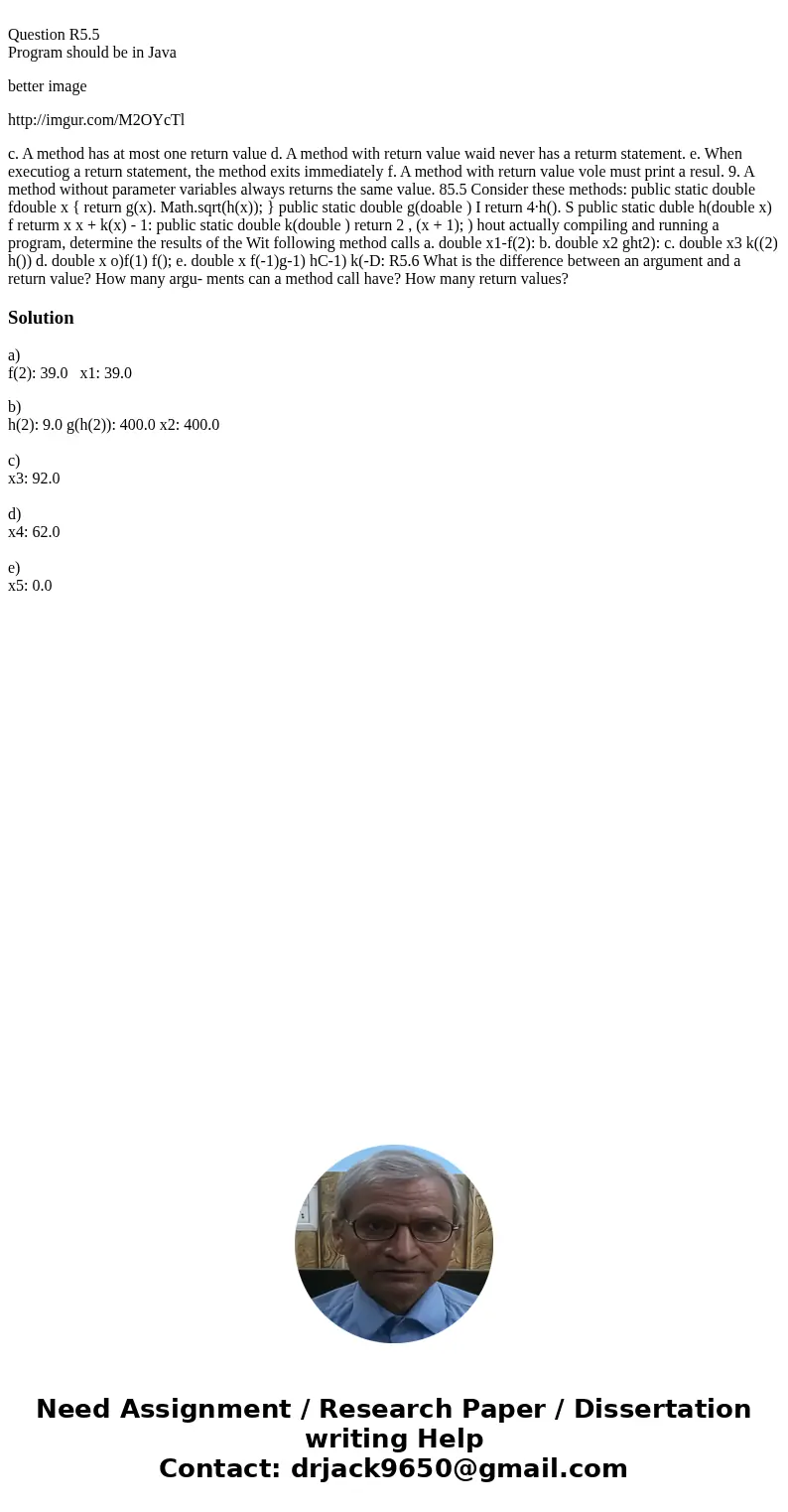  Question R5.5 Program should be in Java better image http://imgur.com/M2OYcTl c. A method has at most one return value d. A method with return value waid never