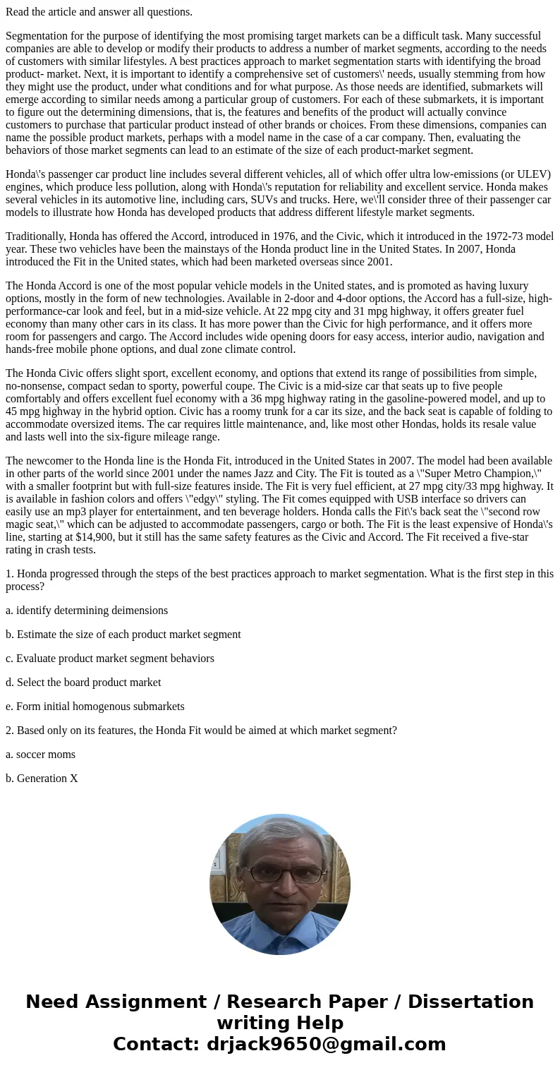 Read the article and answer all questions. Segmentation for the purpose of identifying the most promising target markets can be a difficult task. Many successfu