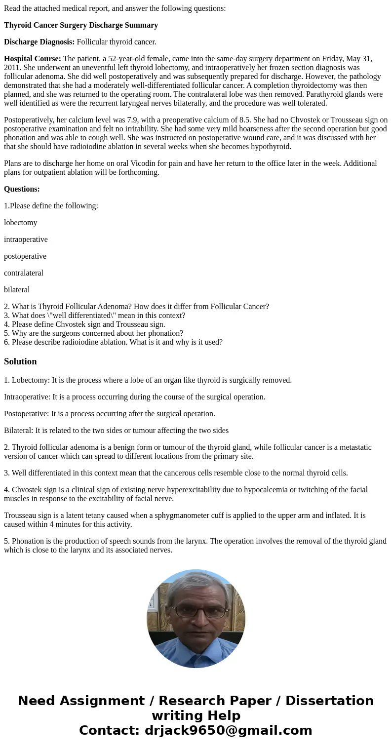 Read the attached medical report, and answer the following questions: Thyroid Cancer Surgery Discharge Summary Discharge Diagnosis: Follicular thyroid cancer. H Read the attached medical report, and answer the following questions: Thyroid Cancer Surgery Discharge Summary Discharge Diagnosis: Follicular thyroid cancer. H