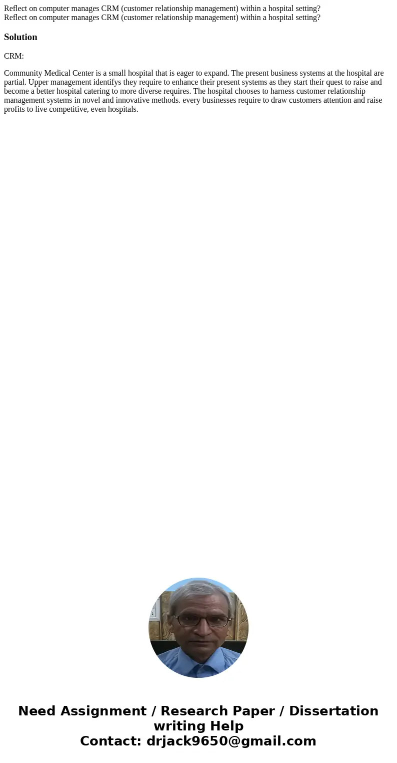 Reflect on computer manages CRM (customer relationship management) within a hospital setting? Reflect on computer manages CRM (customer relationship management  Reflect on computer manages CRM (customer relationship management) within a hospital setting? Reflect on computer manages CRM (customer relationship management