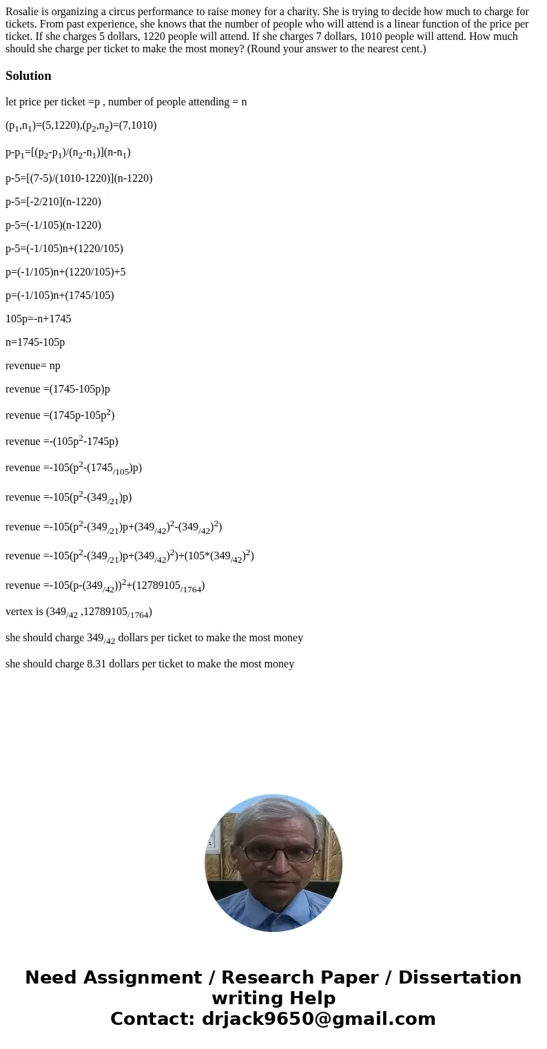 Rosalie is organizing a circus performance to raise money for a charity. She is trying to decide how much to charge for tickets. From past experience, she know  Rosalie is organizing a circus performance to raise money for a charity. She is trying to decide how much to charge for tickets. From past experience, she know