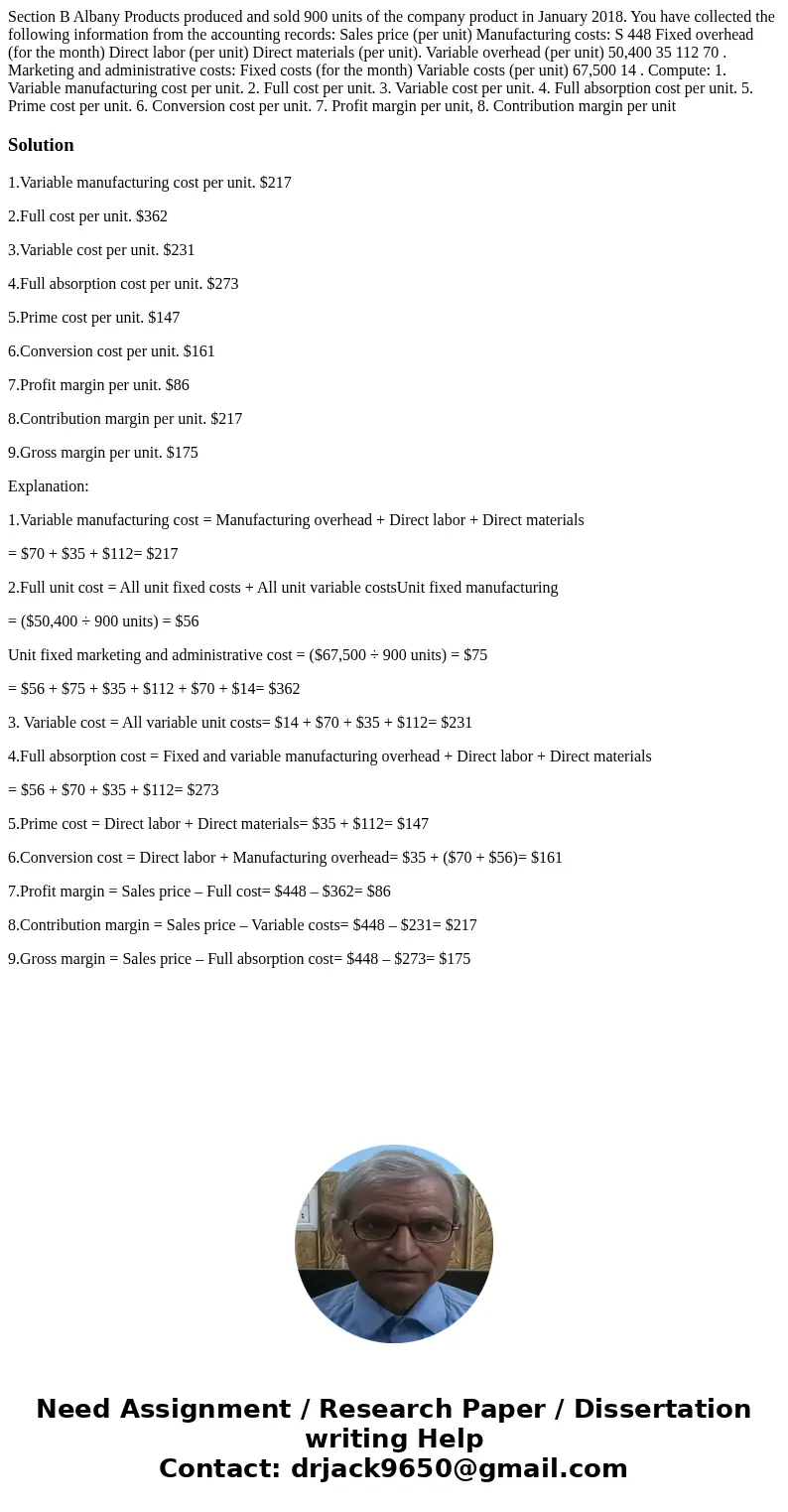 Section B Albany Products produced and sold 900 units of the company product in January 2018. You have collected the following information from the accounting   Section B Albany Products produced and sold 900 units of the company product in January 2018. You have collected the following information from the accounting