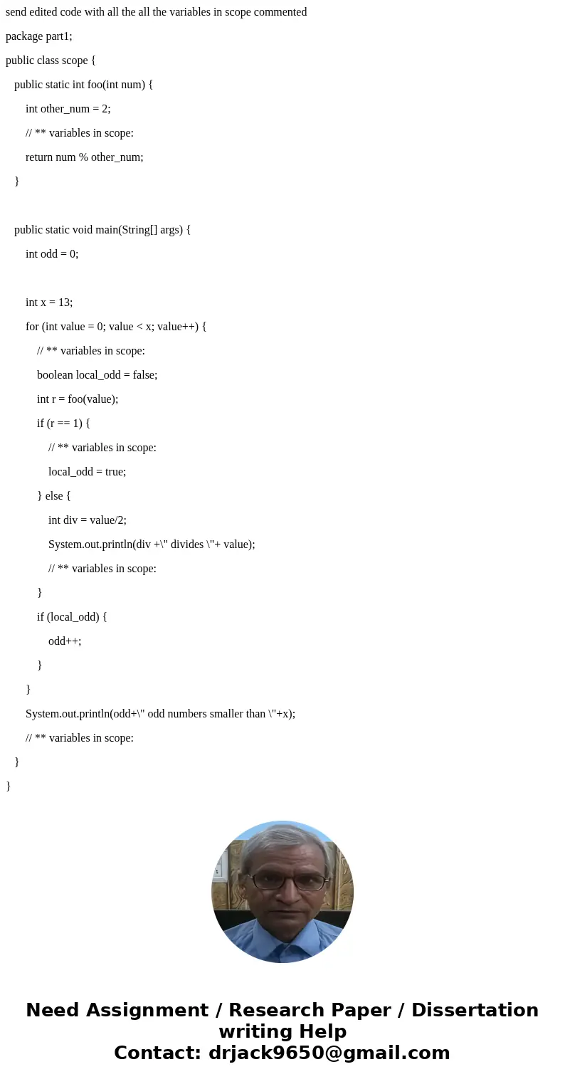 send edited code with all the all the variables in scope commented package part1; public class scope { public static int foo(int num) { int other_num = 2; // **