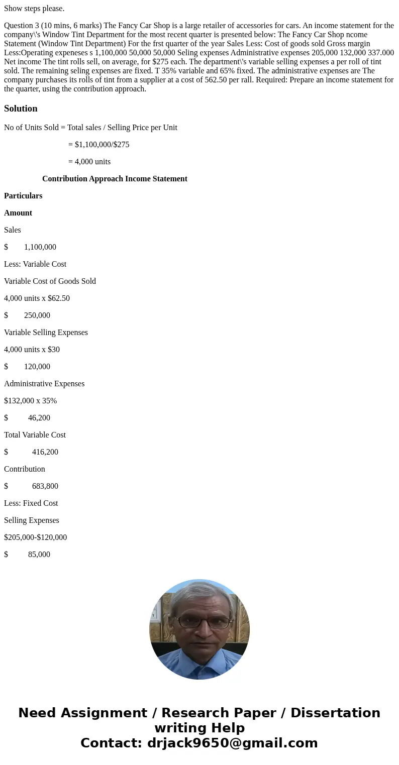  Show steps please. Question 3 (10 mins, 6 marks) The Fancy Car Shop is a large retailer of accessories for cars. An income statement for the company\'s Window 
