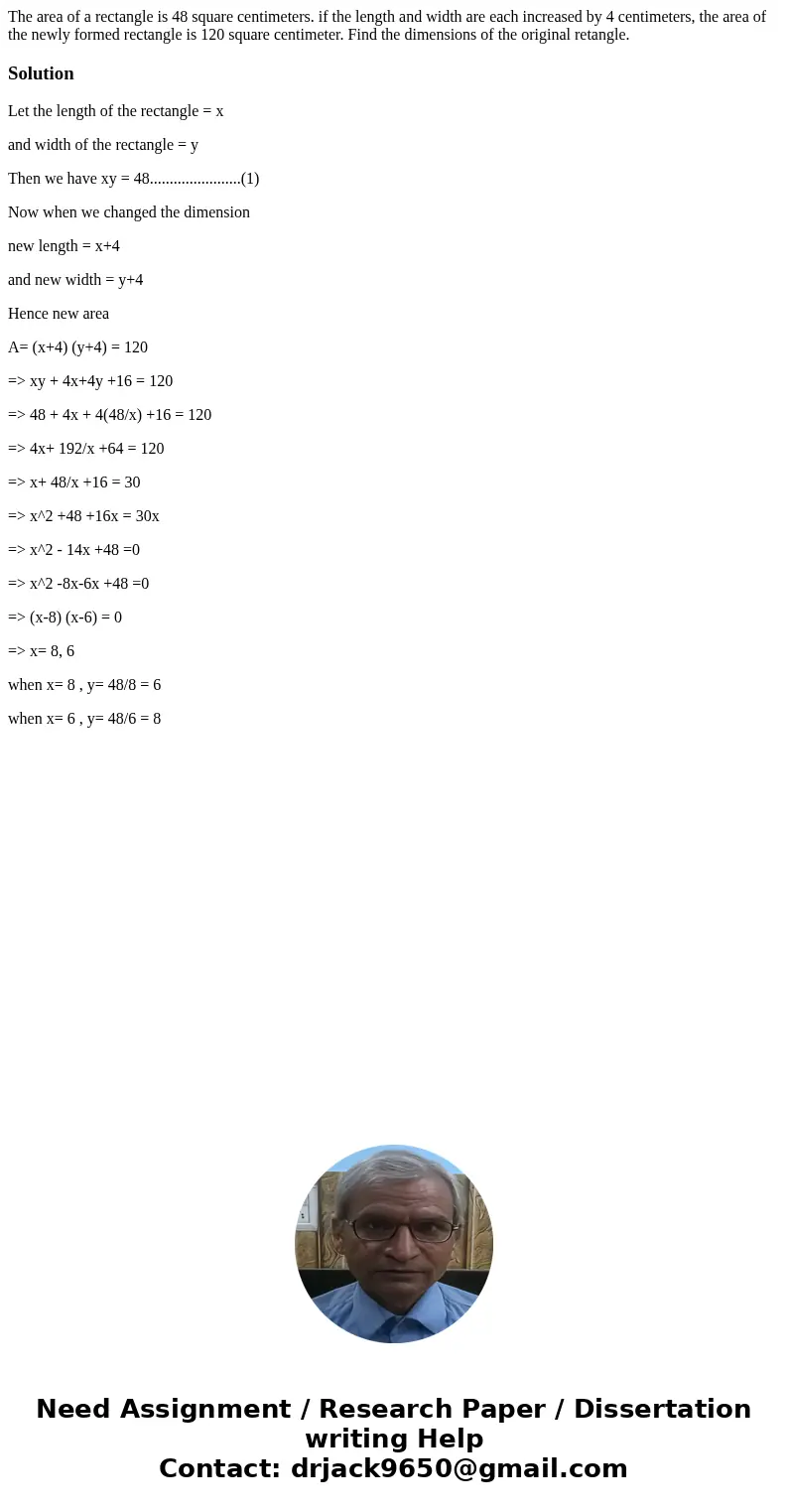 The area of a rectangle is 48 square centimeters. if the length and width are each increased by 4 centimeters, the area of the newly formed rectangle is 120 squ The area of a rectangle is 48 square centimeters. if the length and width are each increased by 4 centimeters, the area of the newly formed rectangle is 120 squ