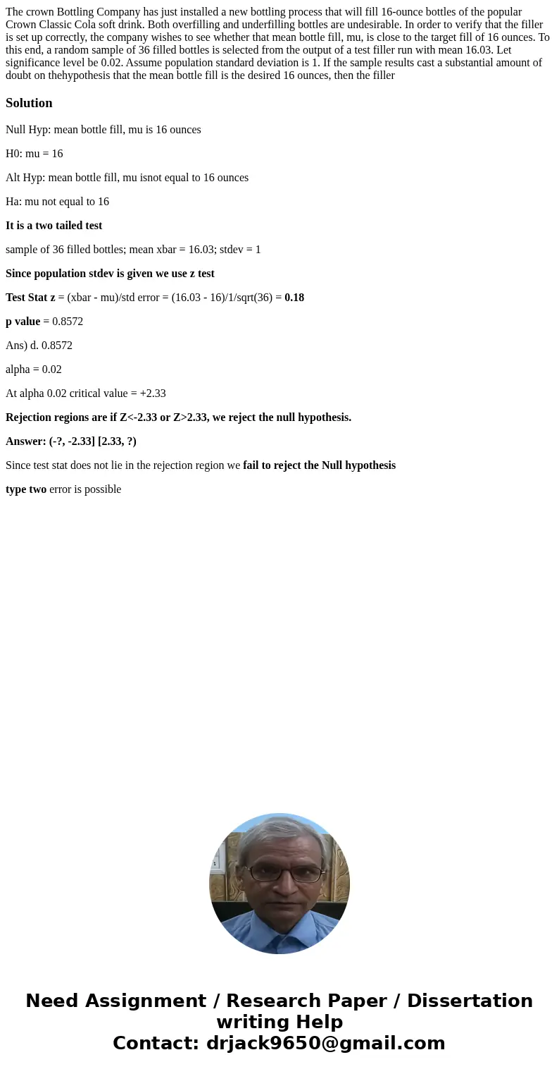 The crown Bottling Company has just installed a new bottling process that will fill 16-ounce bottles of the popular Crown Classic Cola soft drink. Both overfill The crown Bottling Company has just installed a new bottling process that will fill 16-ounce bottles of the popular Crown Classic Cola soft drink. Both overfill