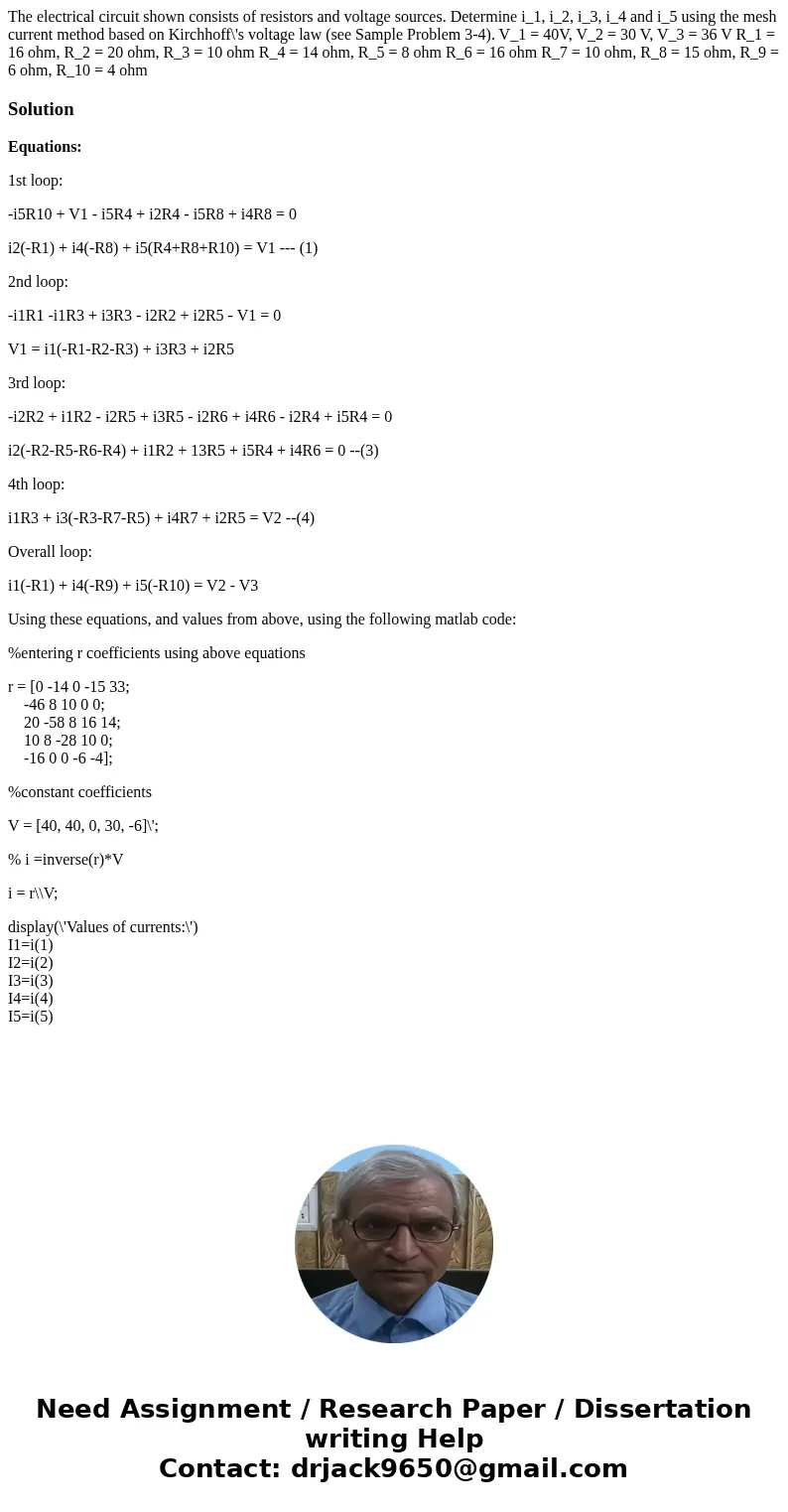 The electrical circuit shown consists of resistors and voltage sources. Determine i_1, i_2, i_3, i_4 and i_5 using the mesh current method based on Kirchhoff\'  The electrical circuit shown consists of resistors and voltage sources. Determine i_1, i_2, i_3, i_4 and i_5 using the mesh current method based on Kirchhoff\'