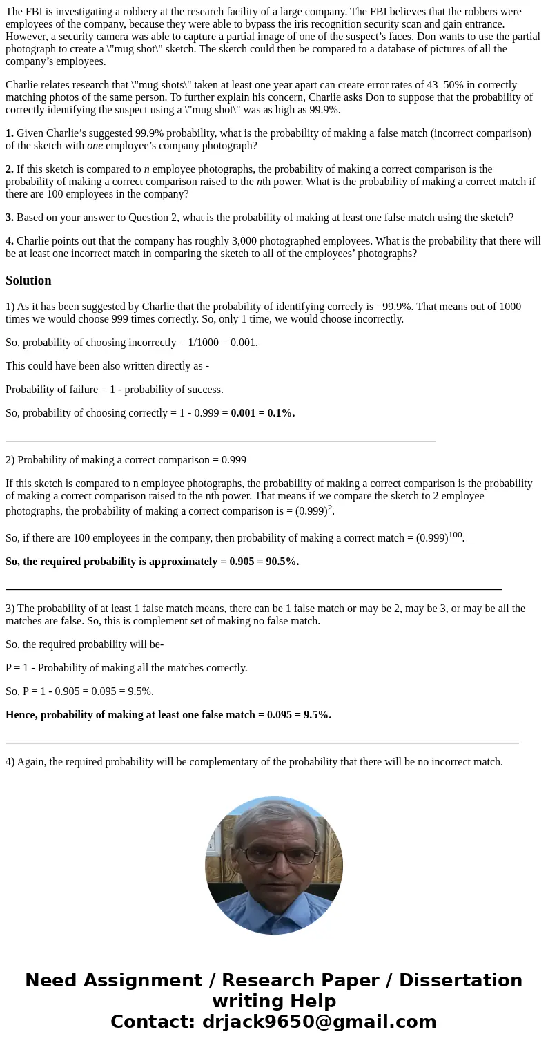 The FBI is investigating a robbery at the research facility of a large company. The FBI believes that the robbers were employees of the company, because they we The FBI is investigating a robbery at the research facility of a large company. The FBI believes that the robbers were employees of the company, because they we
