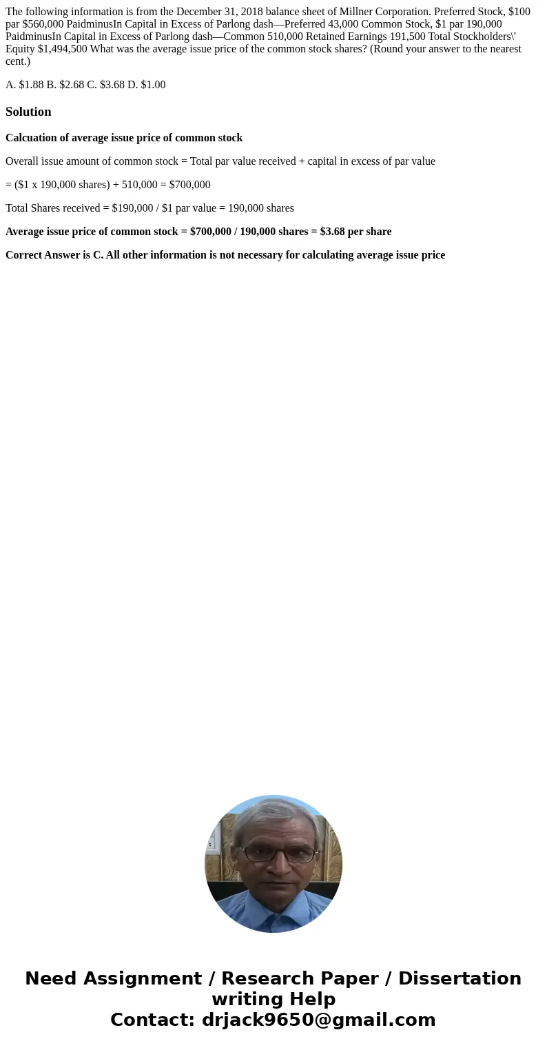 The following information is from the December 31, 2018 balance sheet of Millner Corporation. Preferred Stock, $100 par $560,000 PaidminusIn Capital in Excess o The following information is from the December 31, 2018 balance sheet of Millner Corporation. Preferred Stock, $100 par $560,000 PaidminusIn Capital in Excess o