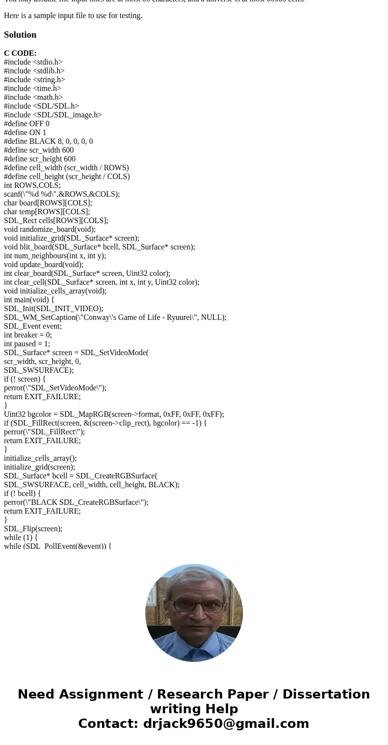 The Game of Life Write a complete C program that implements Conway\'s Game of Life. The rules for the Game of Life are simple. The universe consists of a two-di