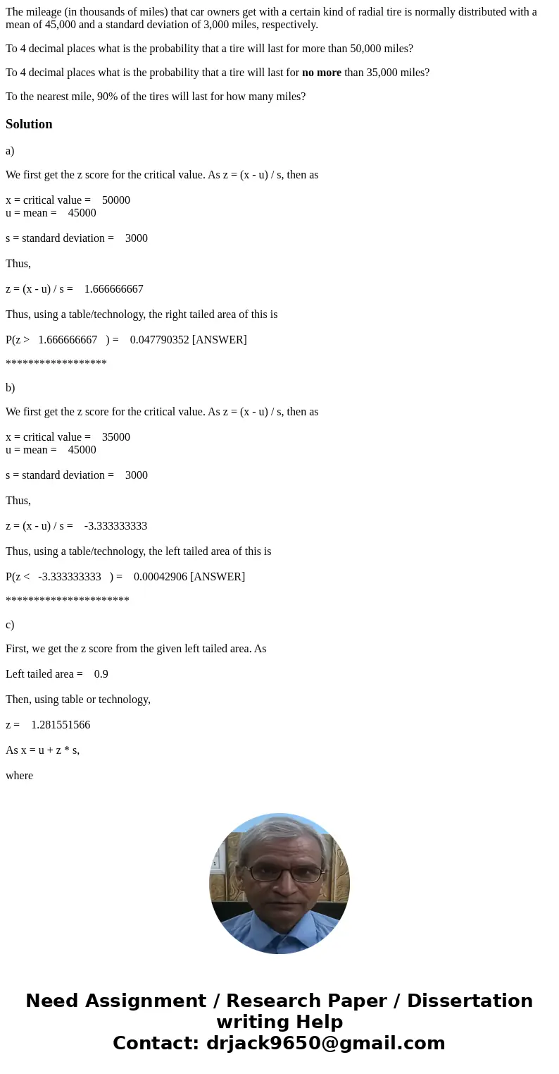 The mileage (in thousands of miles) that car owners get with a certain kind of radial tire is normally distributed with a mean of 45,000 and a standard deviatio The mileage (in thousands of miles) that car owners get with a certain kind of radial tire is normally distributed with a mean of 45,000 and a standard deviatio