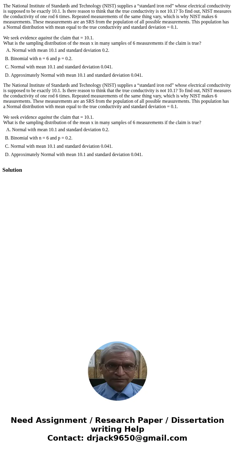 The National Institute of Standards and Technology (NIST) supplies a “standard iron rod” whose electrical conductivity is supposed to be exactly 10.1. Is there  The National Institute of Standards and Technology (NIST) supplies a “standard iron rod” whose electrical conductivity is supposed to be exactly 10.1. Is there
