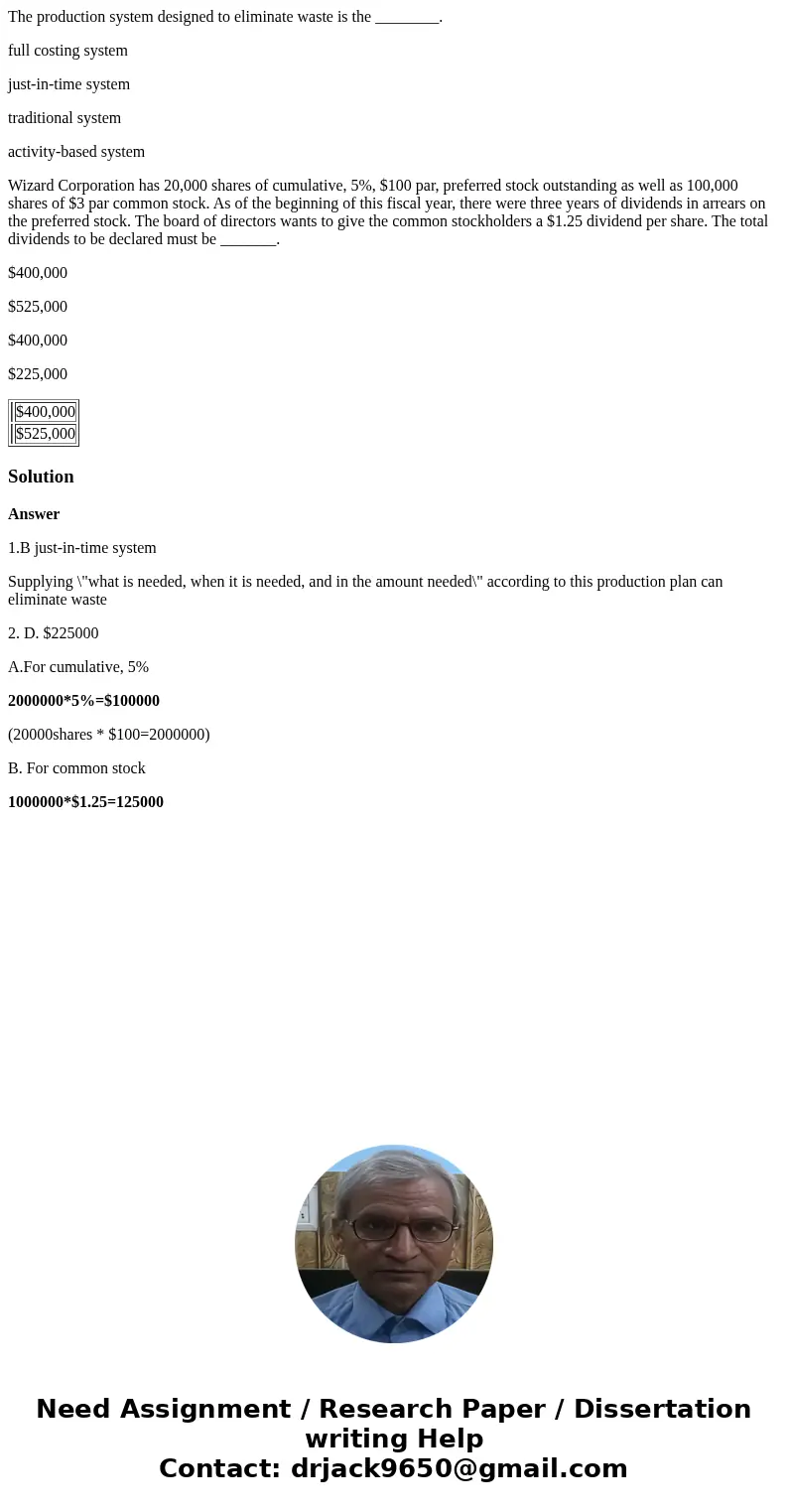 The production system designed to eliminate waste is the ________. full costing system just-in-time system traditional system activity-based system Wizard Corpo The production system designed to eliminate waste is the ________. full costing system just-in-time system traditional system activity-based system Wizard Corpo