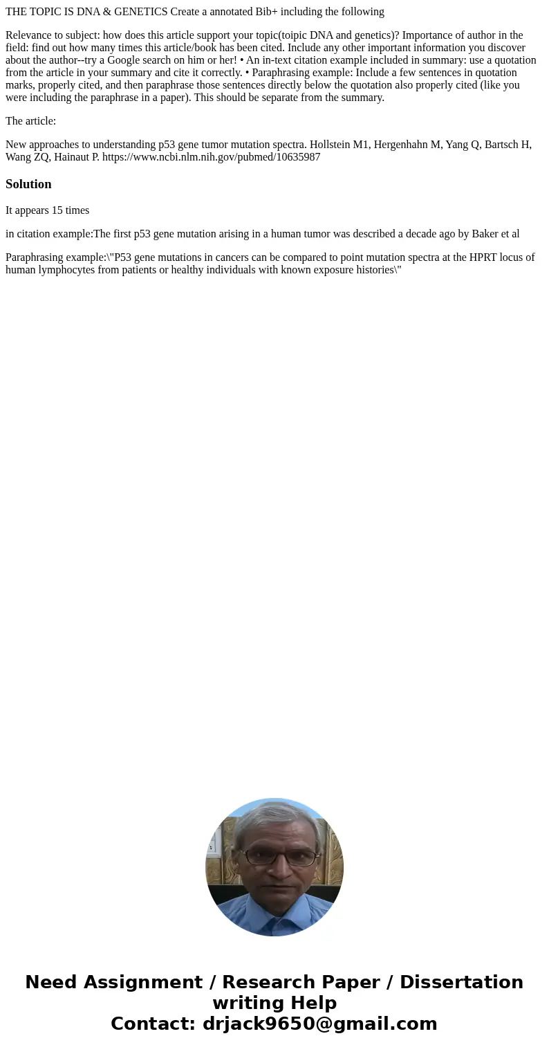THE TOPIC IS DNA & GENETICS Create a annotated Bib+ including the following Relevance to subject: how does this article support your topic(toipic DNA and ge THE TOPIC IS DNA & GENETICS Create a annotated Bib+ including the following Relevance to subject: how does this article support your topic(toipic DNA and ge