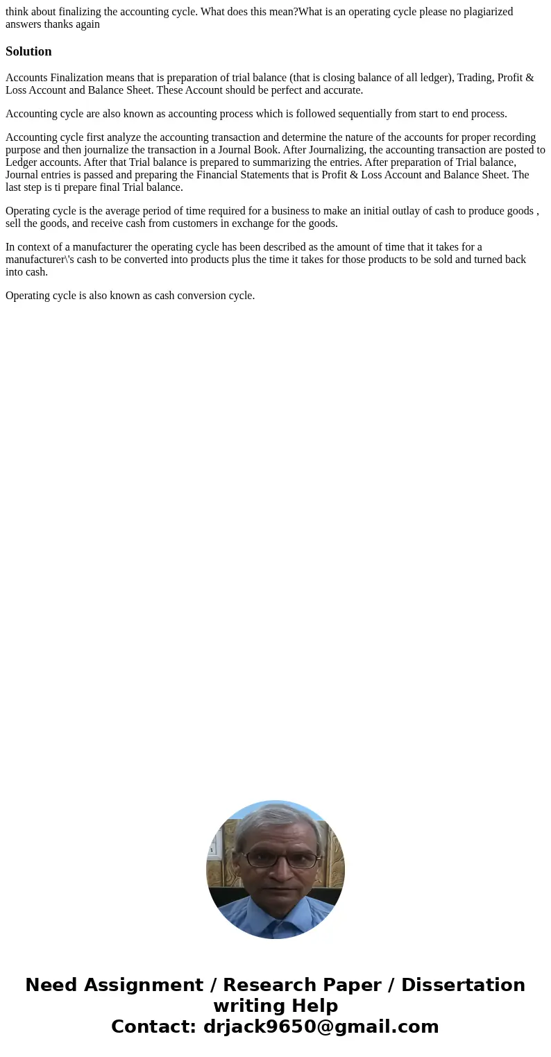 think about finalizing the accounting cycle. What does this mean?What is an operating cycle please no plagiarized answers thanks againSolutionAccounts Finalizat