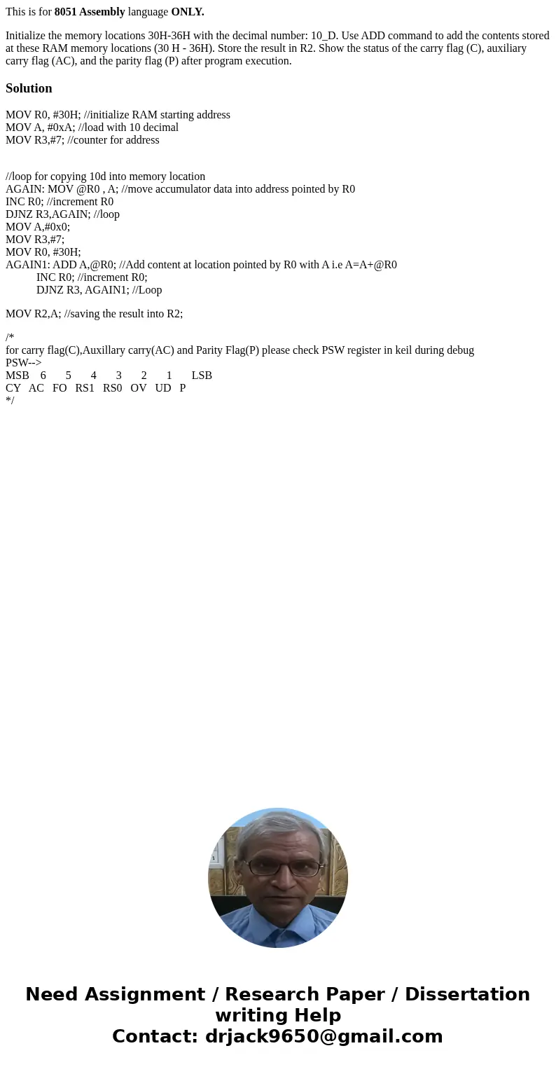 This is for 8051 Assembly language ONLY. Initialize the memory locations 30H-36H with the decimal number: 10_D. Use ADD command to add the contents stored at th