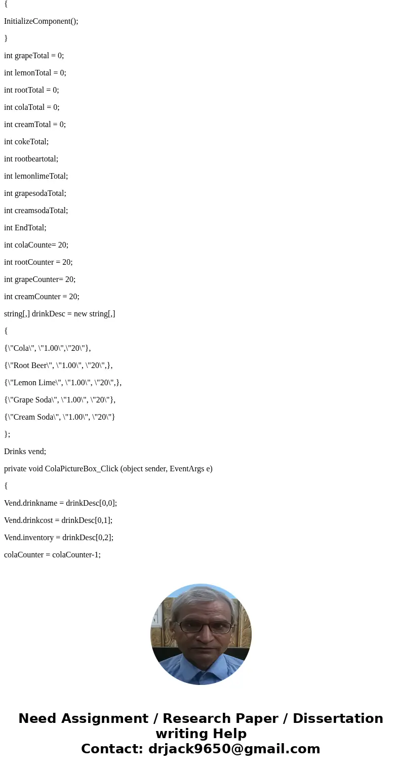 This Needs To Be Done In Visual C# Drink Vending Machine Simulator Create an application that simulates a soft-drink vending machine. The application should let This Needs To Be Done In Visual C# Drink Vending Machine Simulator Create an application that simulates a soft-drink vending machine. The application should let