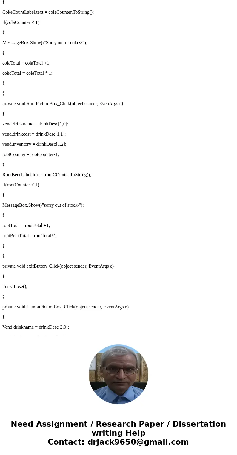 This Needs To Be Done In Visual C# Drink Vending Machine Simulator Create an application that simulates a soft-drink vending machine. The application should let This Needs To Be Done In Visual C# Drink Vending Machine Simulator Create an application that simulates a soft-drink vending machine. The application should let