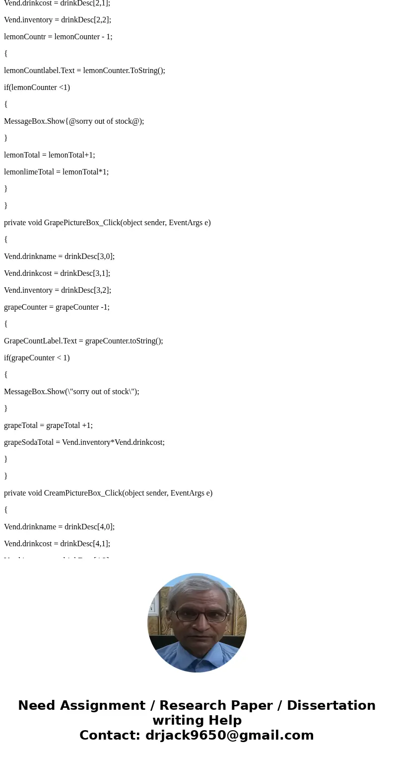 This Needs To Be Done In Visual C# Drink Vending Machine Simulator Create an application that simulates a soft-drink vending machine. The application should let This Needs To Be Done In Visual C# Drink Vending Machine Simulator Create an application that simulates a soft-drink vending machine. The application should let