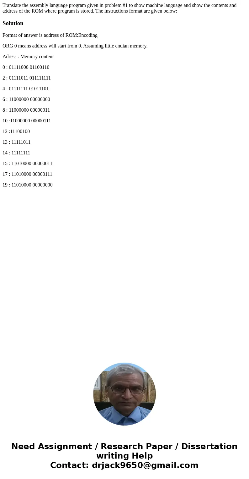  Translate the assembly language program given in problem #1 to show machine language and show the contents and address of the ROM where program is stored. The 