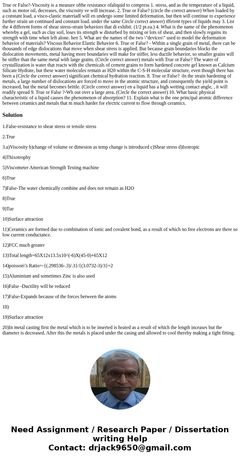  True or False?-Viscosity is a measure ofthe resistance ofaliquid to compress 1. stress, and as the temperature of a liquid, such as motor oil, decreases, the v