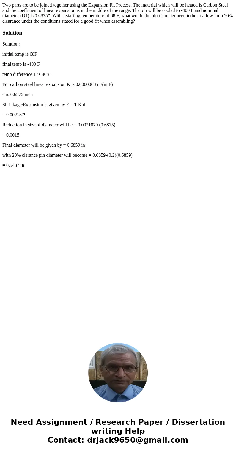Two parts are to be joined together using the Expansion Fit Process. The material which will be heated is Carbon Steel and the coefficient of linear expansion i Two parts are to be joined together using the Expansion Fit Process. The material which will be heated is Carbon Steel and the coefficient of linear expansion i