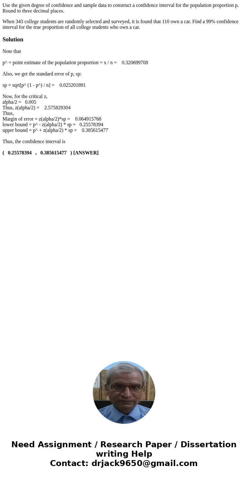 Use the given degree of confidence and sample data to construct a confidence interval for the population proportion p. Round to three decimal places. When 343 c