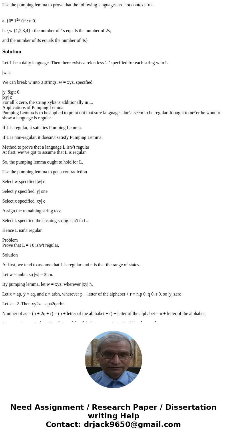 Use the pumping lemma to prove that the following languages are not context-free. a. {0n 12n 0n : n 0} b. {w {1,2,3,4} : the number of 1s equals the number of 2 Use the pumping lemma to prove that the following languages are not context-free. a. {0n 12n 0n : n 0} b. {w {1,2,3,4} : the number of 1s equals the number of 2