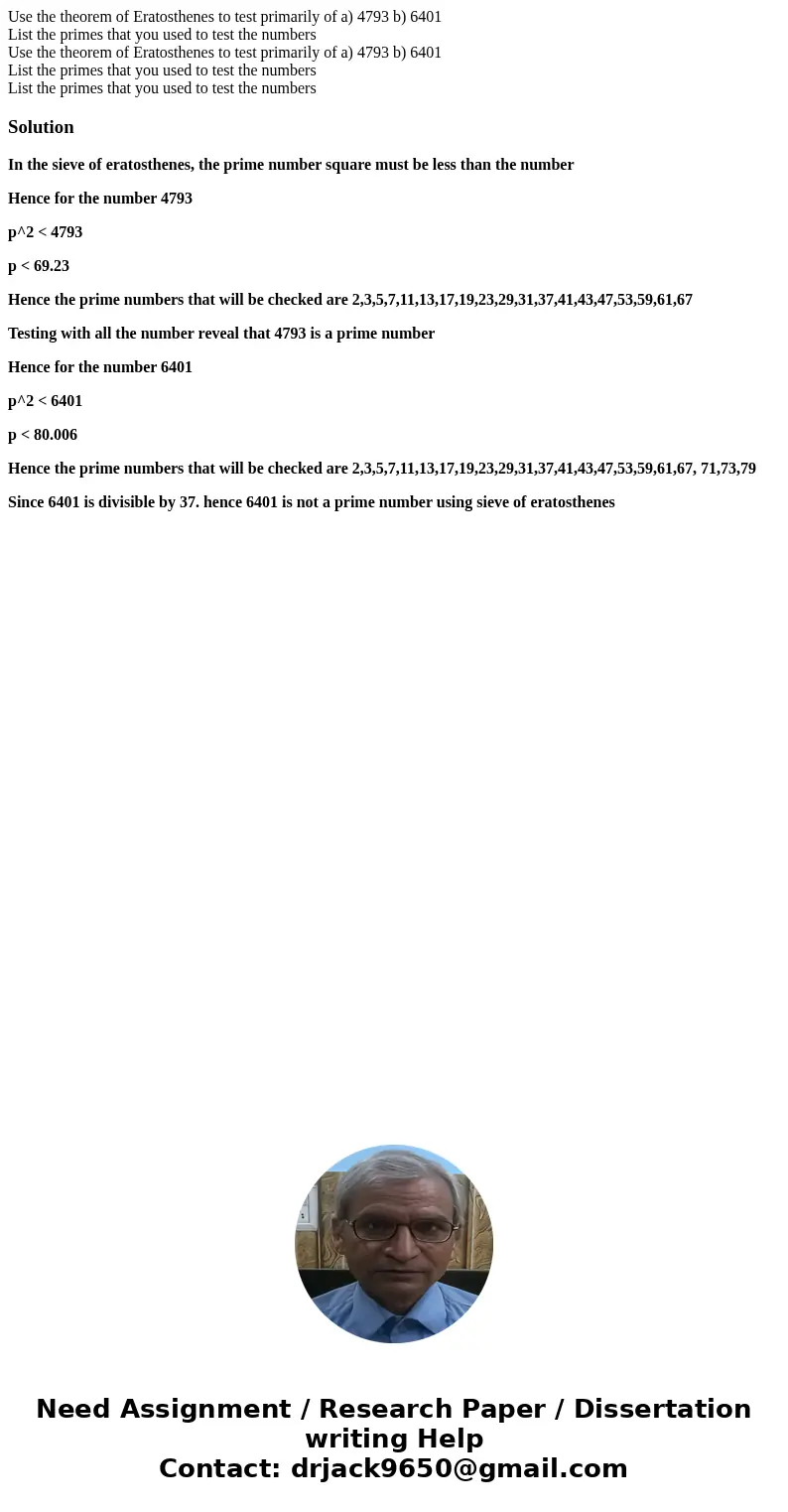 Use the theorem of Eratosthenes to test primarily of a) 4793 b) 6401 List the primes that you used to test the numbers Use the theorem of Eratosthenes to test p Use the theorem of Eratosthenes to test primarily of a) 4793 b) 6401 List the primes that you used to test the numbers Use the theorem of Eratosthenes to test p