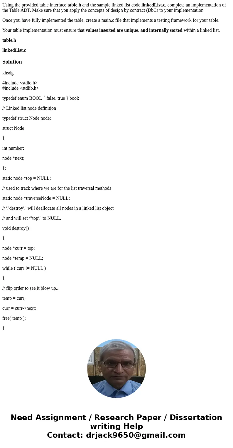 Using the provided table interface table.h and the sample linked list code linkedList.c, complete an implementation of the Table ADT. Make sure that you apply t