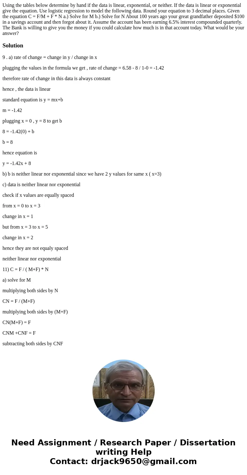  Using the tables below determine by hand if the data is linear, exponential, or neither. If the data is linear or exponential give the equation. Use logistic r