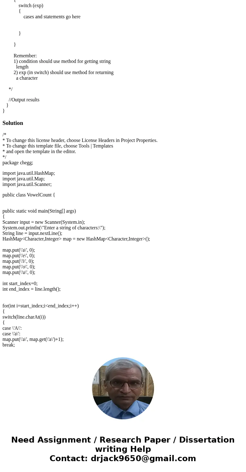 Vowel Count Write a program that reads a string from the user then determines and prints the number of vowels (uppercase and lowercase) in the string. You will 