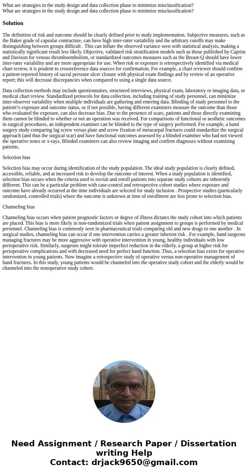 What are strategies in the study design and data collection phase to minimize misclassification? What are strategies in the study design and data collection ph  What are strategies in the study design and data collection phase to minimize misclassification? What are strategies in the study design and data collection ph