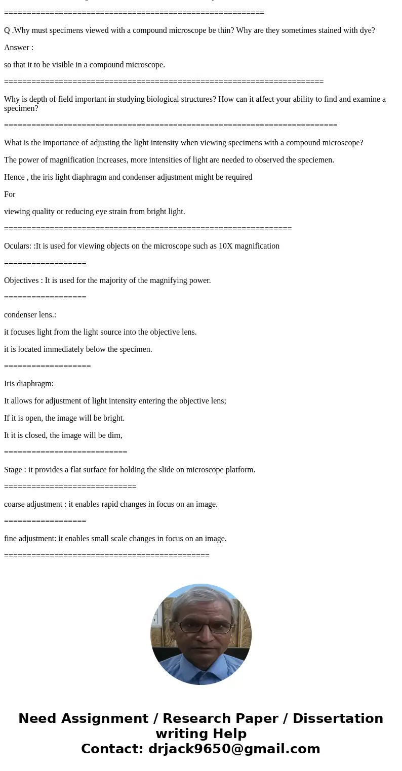  What are the advantages of knowing the diameter of the field of view at a given magnification? Why must specimens viewed with a compound microscope be thin? Wh