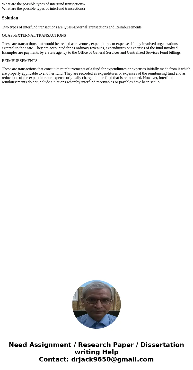What are the possible types of interfund transactions? What are the possible types of interfund transactions?SolutionTwo types of interfund transactions are Qu  What are the possible types of interfund transactions? What are the possible types of interfund transactions?SolutionTwo types of interfund transactions are Qu