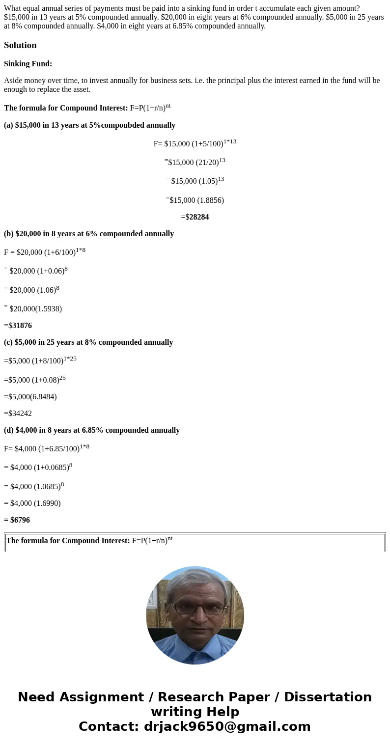 What equal annual series of payments must be paid into a sinking fund in order t accumulate each given amount? $15,000 in 13 years at 5% compounded annually. $  What equal annual series of payments must be paid into a sinking fund in order t accumulate each given amount? $15,000 in 13 years at 5% compounded annually. $