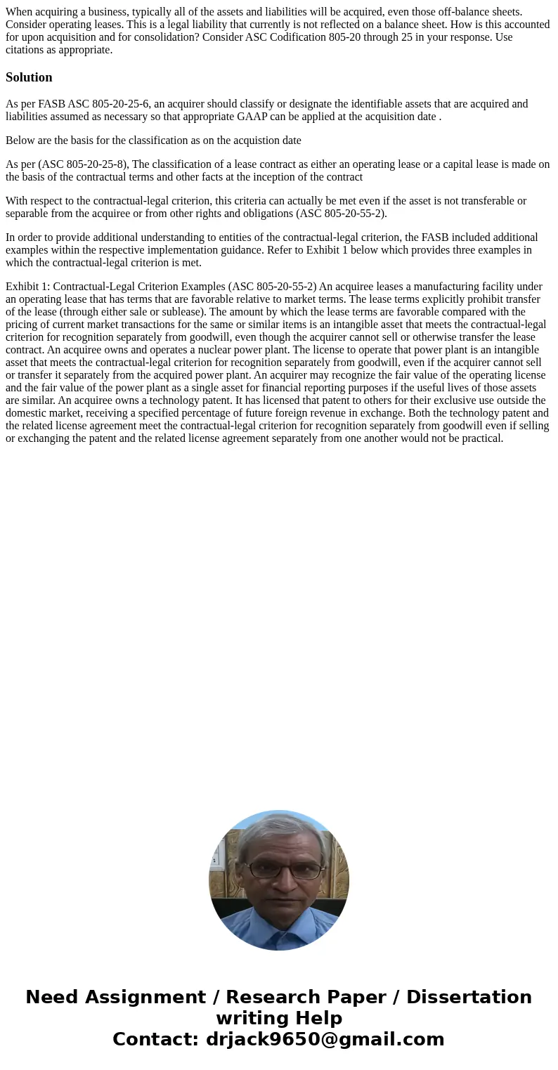 When acquiring a business, typically all of the assets and liabilities will be acquired, even those off-balance sheets. Consider operating leases. This is a leg When acquiring a business, typically all of the assets and liabilities will be acquired, even those off-balance sheets. Consider operating leases. This is a leg