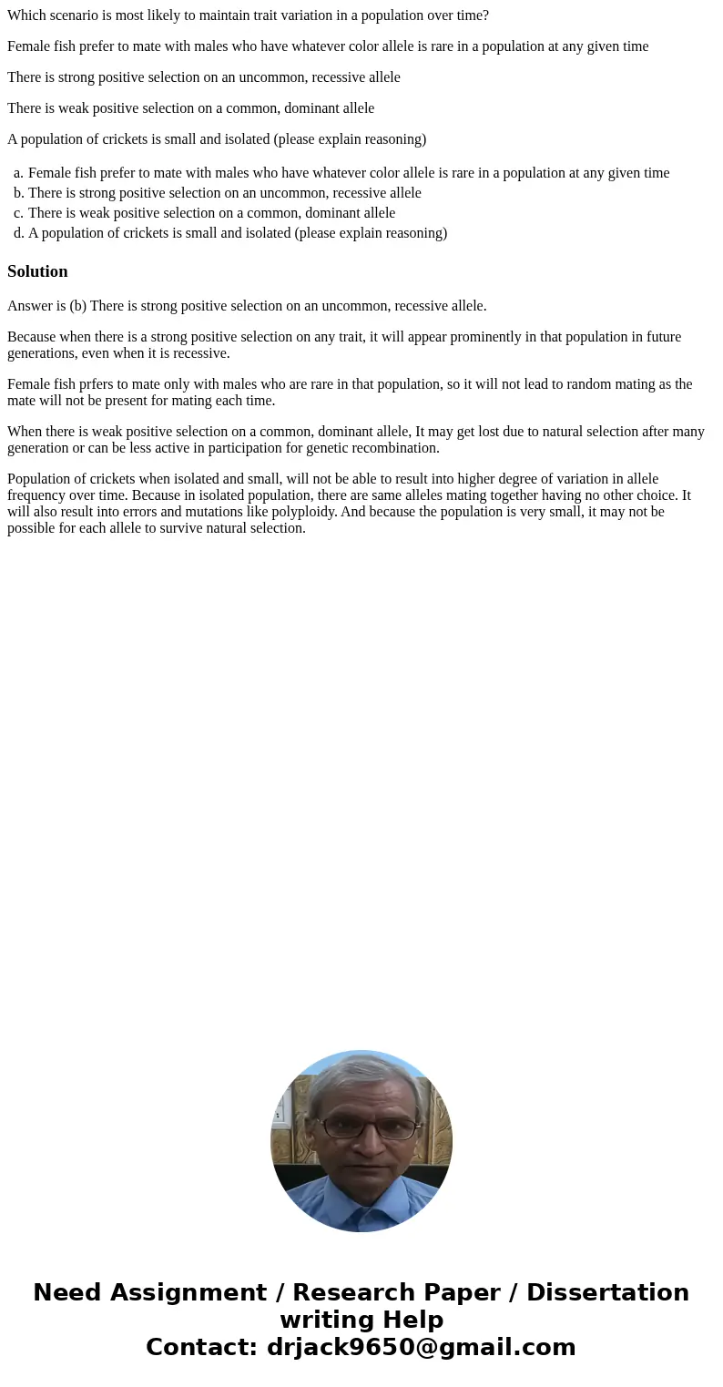 Which scenario is most likely to maintain trait variation in a population over time? Female fish prefer to mate with males who have whatever color allele is rar Which scenario is most likely to maintain trait variation in a population over time? Female fish prefer to mate with males who have whatever color allele is rar