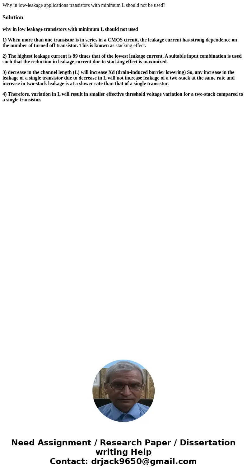  Why in low-leakage applications transistors with minimum L should not be used?Solutionwhy in low leakage transistors with minimum L should not used 1) When mor