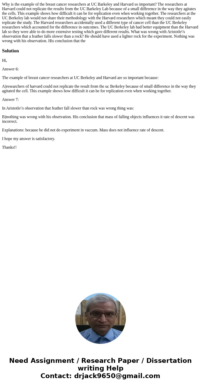 Why is the example of the breast cancer researchers at UC Barkeley and Harvard so important? The researchers at Harvard could not replicate the results from th  Why is the example of the breast cancer researchers at UC Barkeley and Harvard so important? The researchers at Harvard could not replicate the results from th