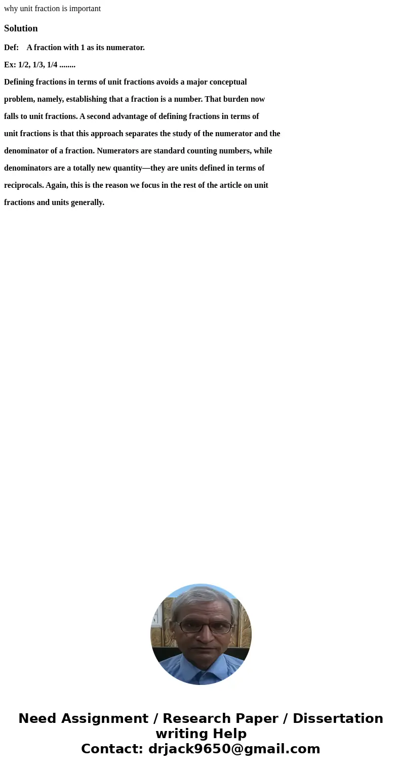 why unit fraction is importantSolutionDef: A fraction with 1 as its numerator. Ex: 1/2, 1/3, 1/4 ........ Defining fractions in terms of unit fractions avoids a why unit fraction is importantSolutionDef: A fraction with 1 as its numerator. Ex: 1/2, 1/3, 1/4 ........ Defining fractions in terms of unit fractions avoids a