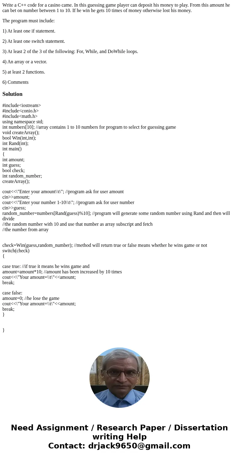 Write a C++ code for a casino came. In this guessing game player can deposit his money to play. From this amount he can bet on number between 1 to 10. If he win Write a C++ code for a casino came. In this guessing game player can deposit his money to play. From this amount he can bet on number between 1 to 10. If he win