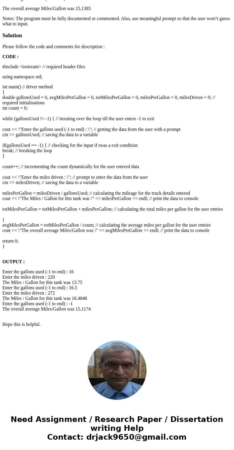 Write a C++ Program for the following in Visual Studio: Drivers are concerned with the mileage obtained by their automobiles. One driver has kept track of sever