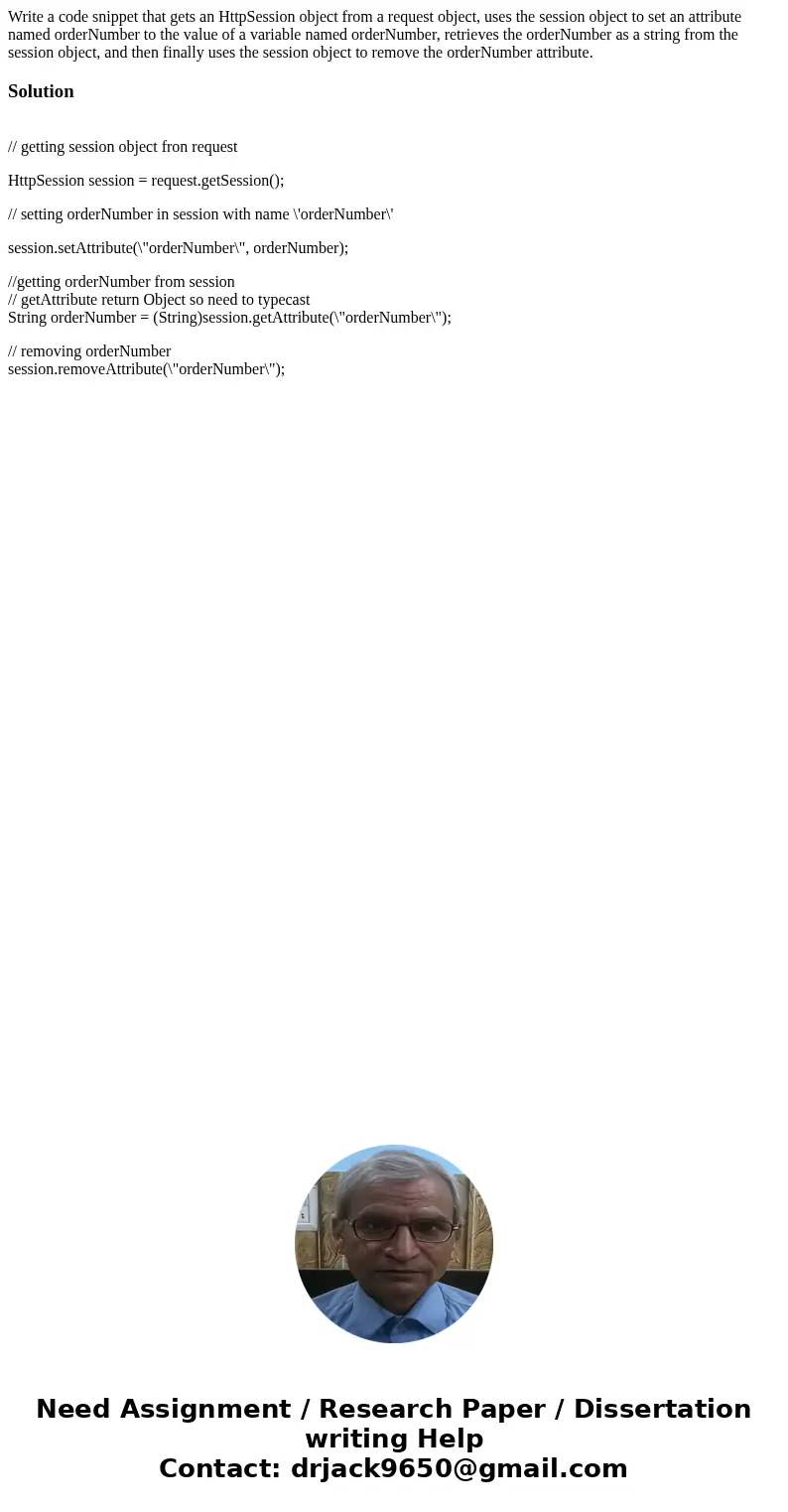 Write a code snippet that gets an HttpSession object from a request object, uses the session object to set an attribute named orderNumber to the value of a vari