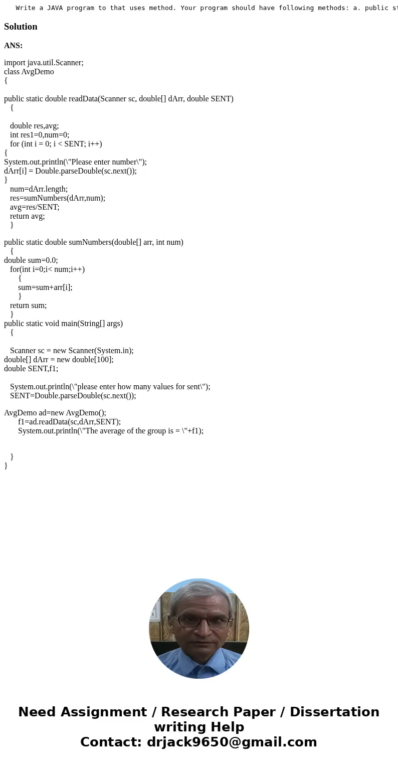  Write a JAVA program to that uses method. Your program should have following methods: a. public static void main(String[] args) b. public static int readData(S