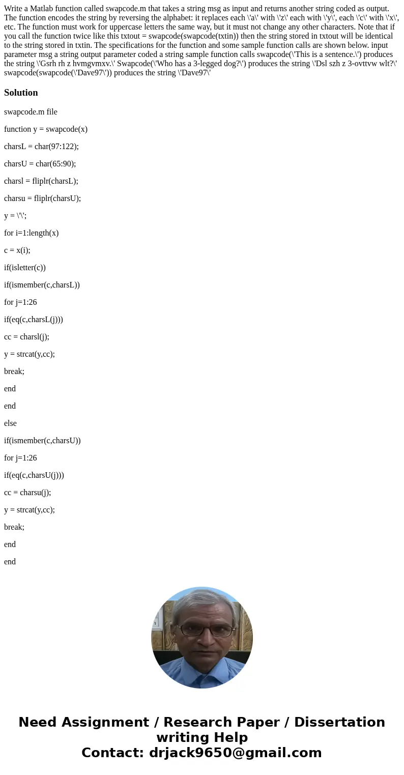  Write a Matlab function called swapcode.m that takes a string msg as input and returns another string coded as output. The function encodes the string by rever