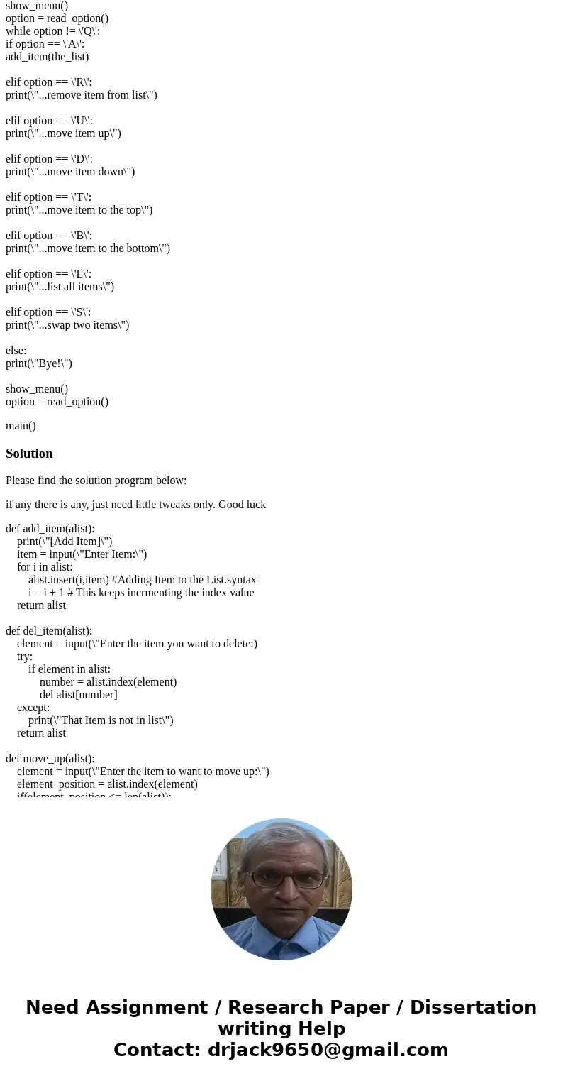 Write a program (PYTHON) that allows the user to add, delete and organize the items in a list. Your program will provide the following options: Append: adds an 