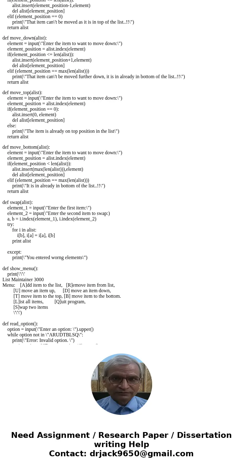 Write a program (PYTHON) that allows the user to add, delete and organize the items in a list. Your program will provide the following options: Append: adds an 